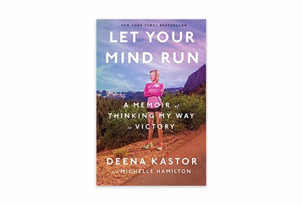 let your mind run - Deena Kastor and Michelle Hamilton - £4.49 Amazon
